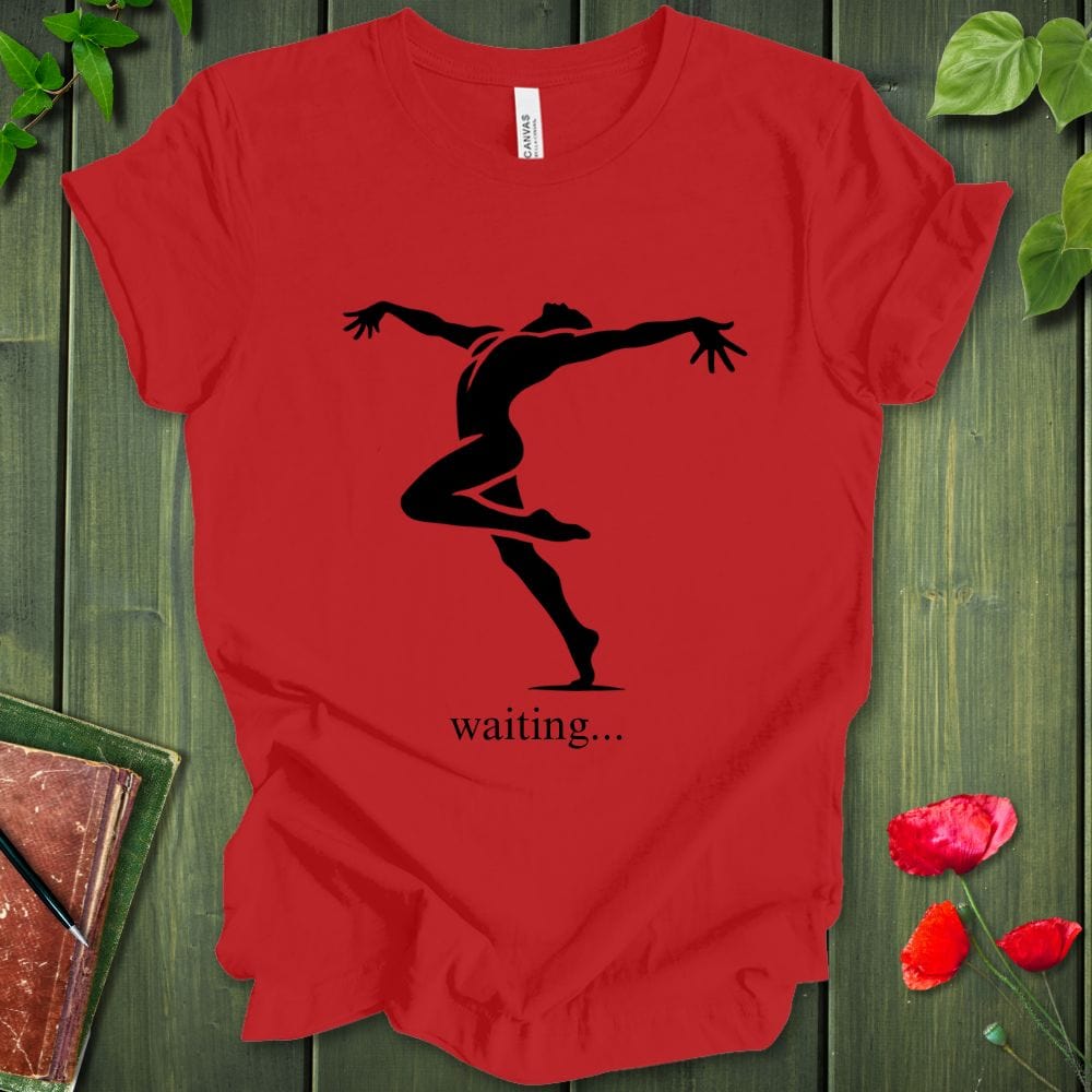Waiting... T-Shirt