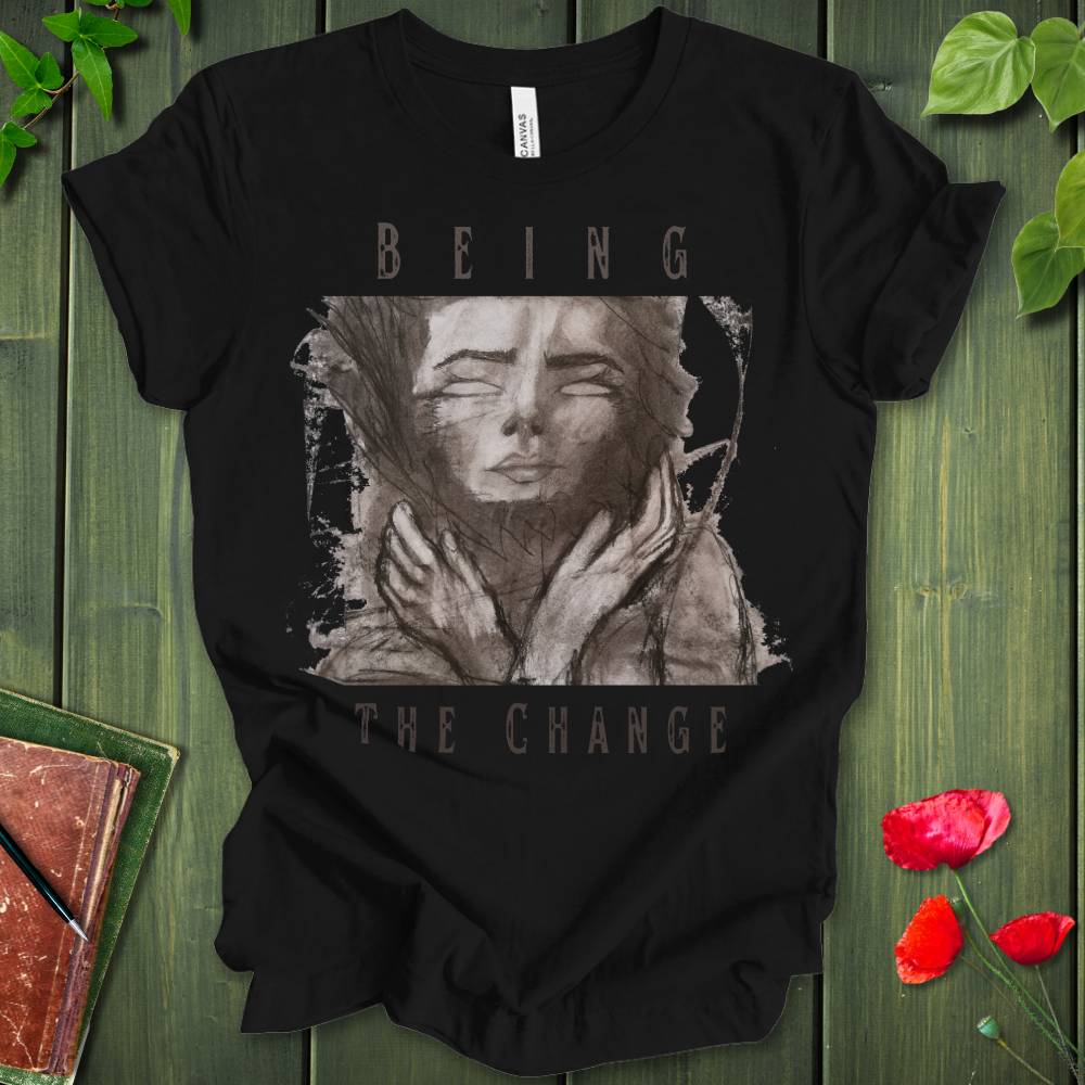 Being The Change T-Shirt