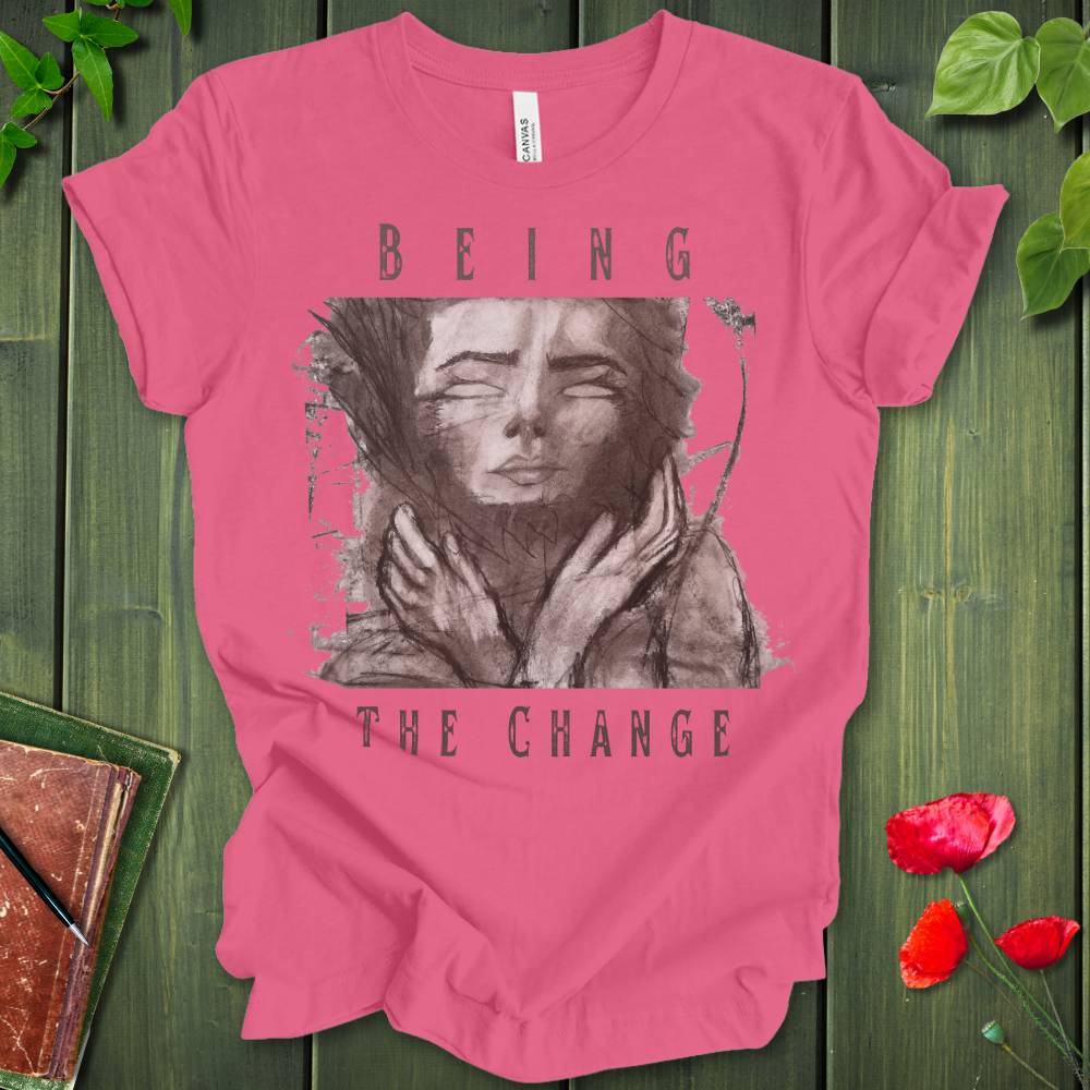Being The Change T-Shirt