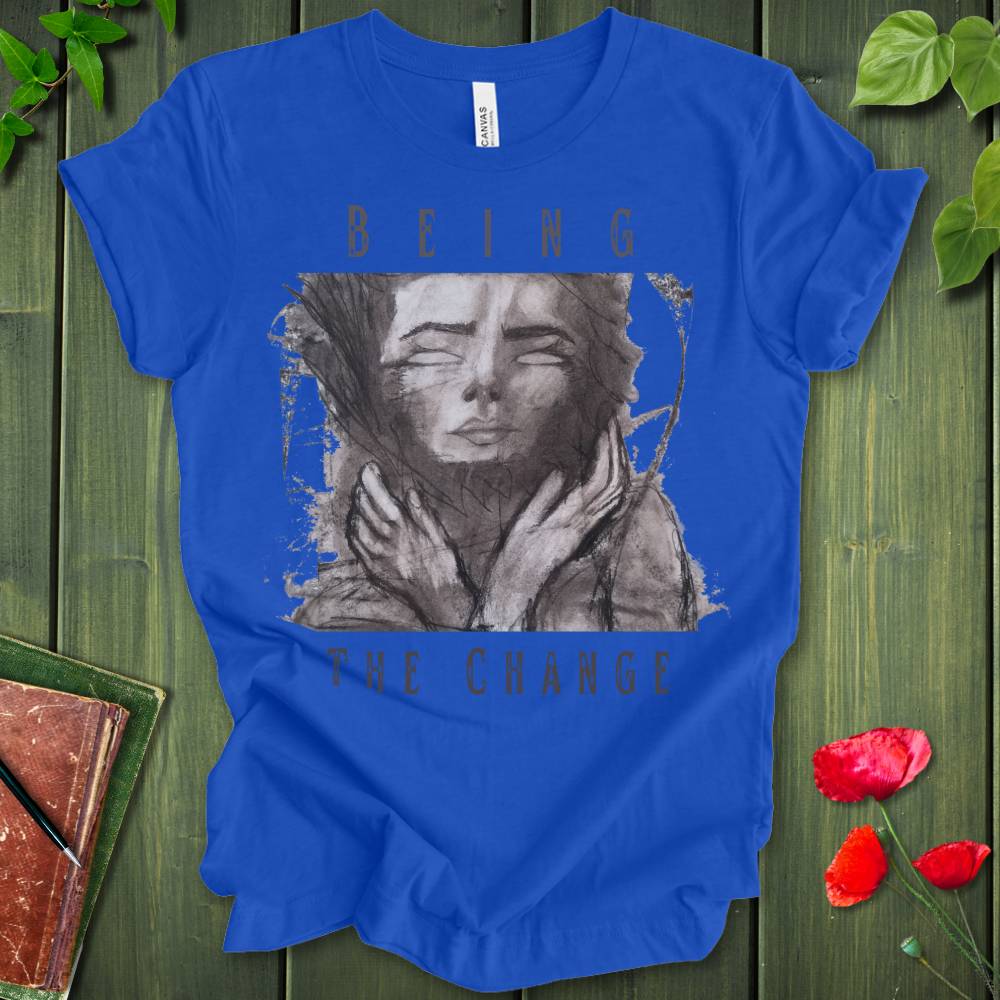 Being The Change T-Shirt