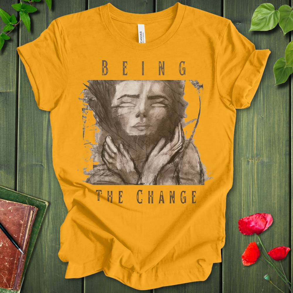 Being The Change T-Shirt