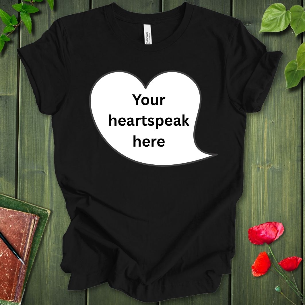Your Heartspeak T-shirt
