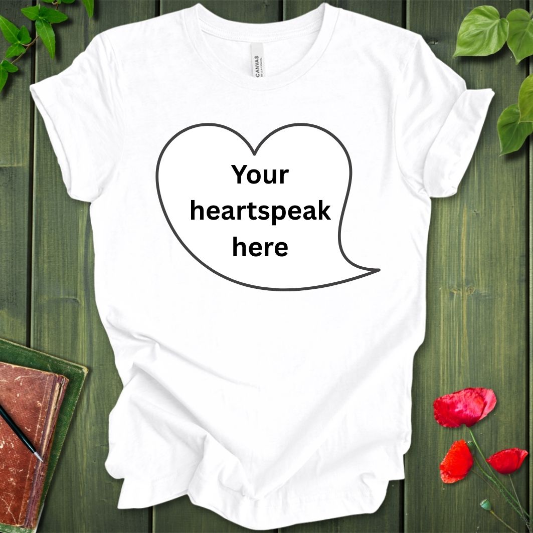 Your Heartspeak T-shirt