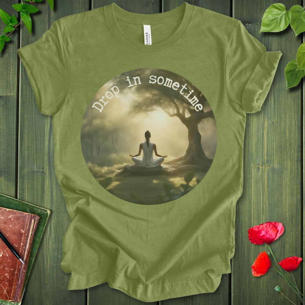 Drop In Sometime T-Shirt