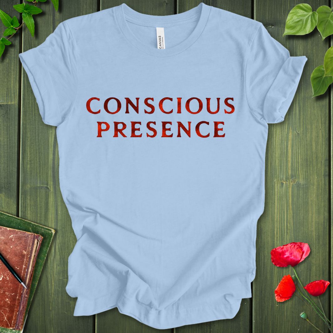 Conscious Presence T-shirt