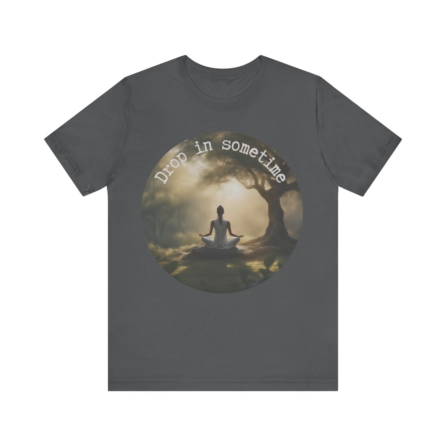 Drop In Sometime T-Shirt