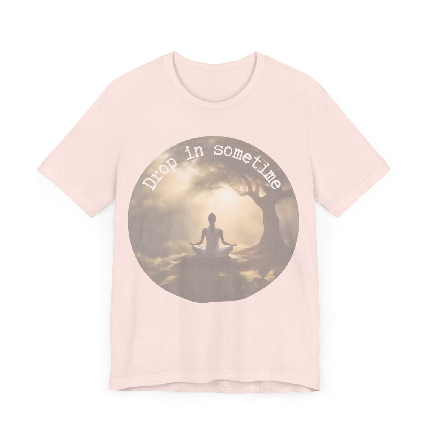 Drop In Sometime T-Shirt