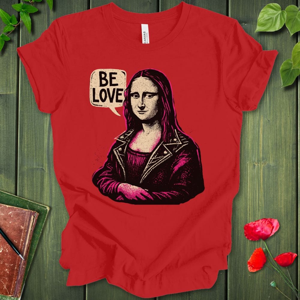 Be Love Mona T-Shirt