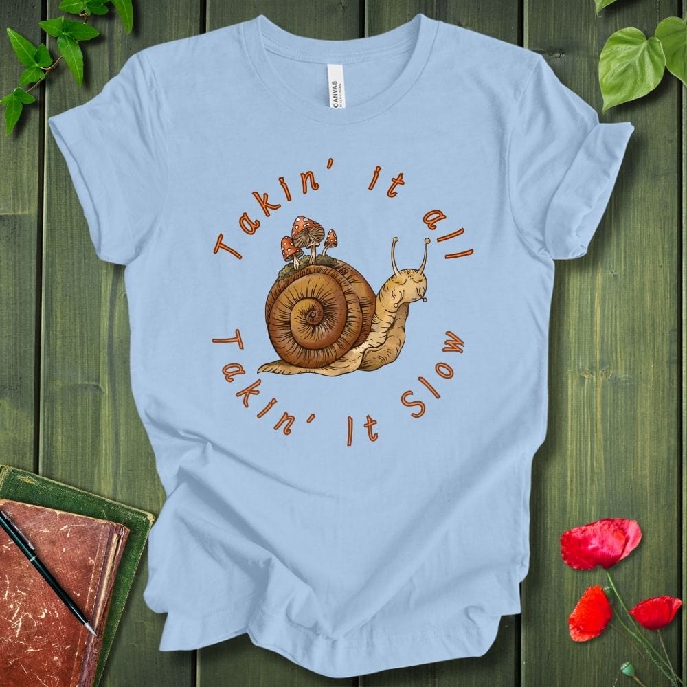 Takin' It Slow T-Shirt