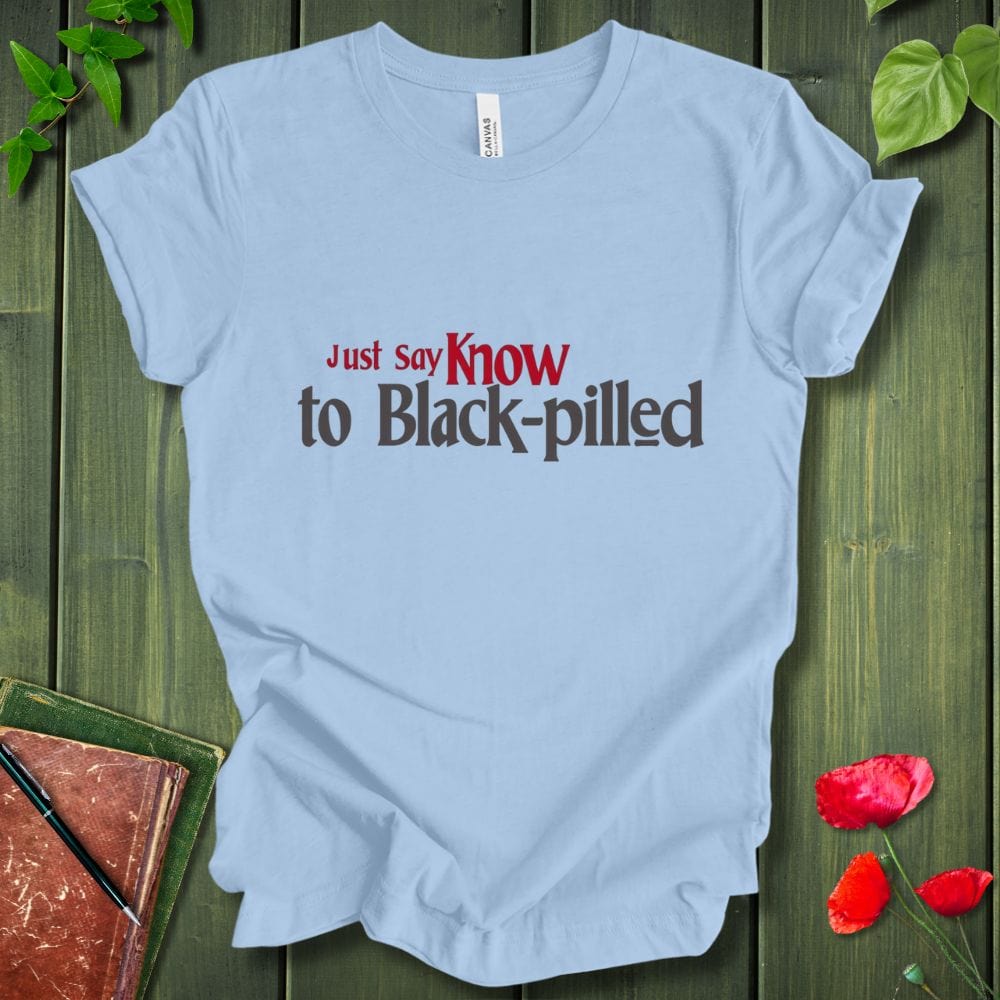 Just Say Know T-Shirt