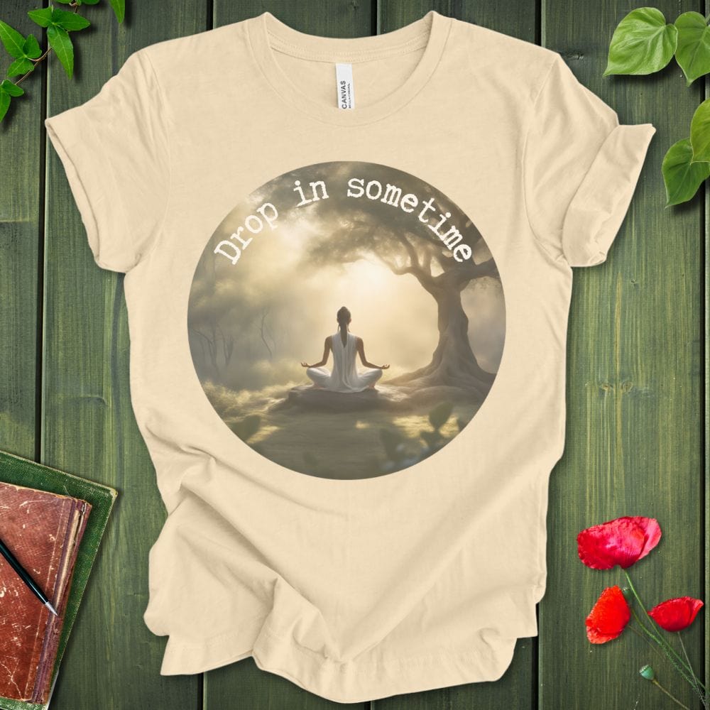 Drop In Sometime T-Shirt