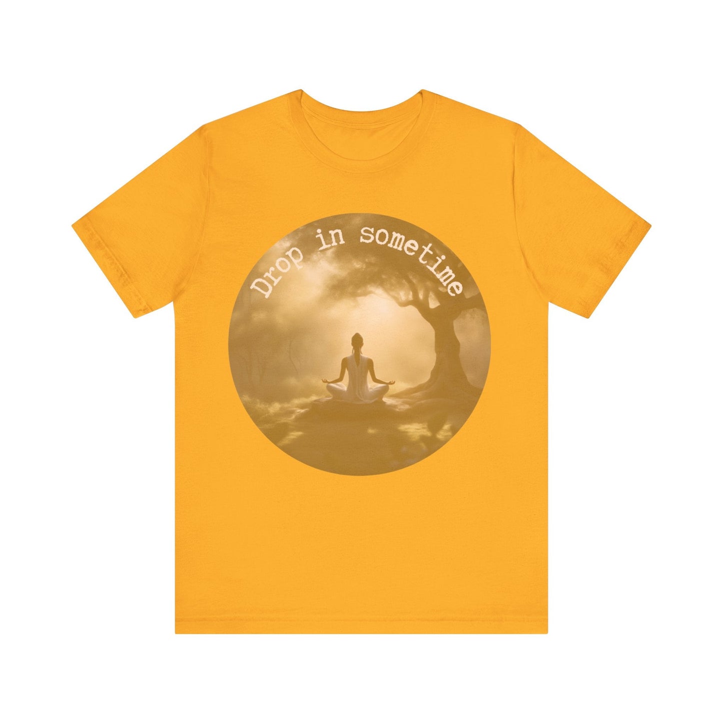 Drop In Sometime T-Shirt