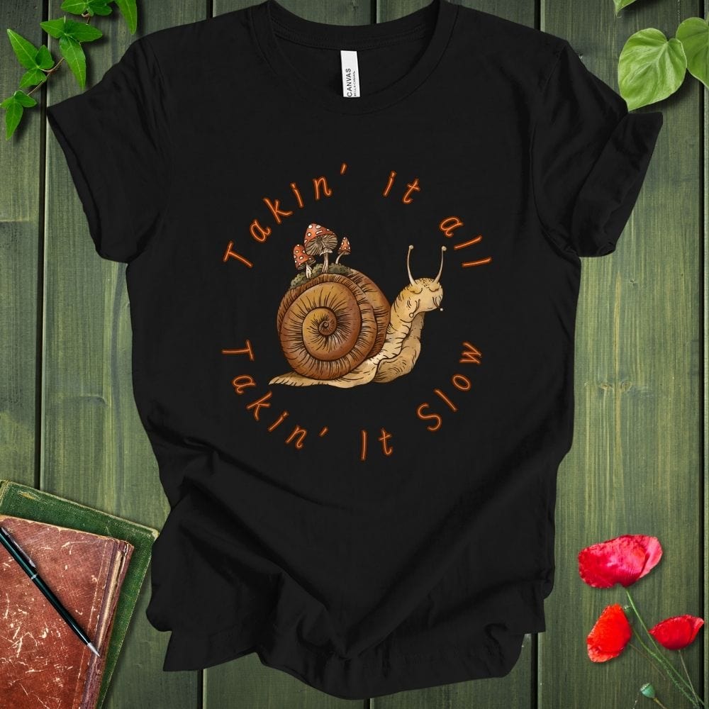 Takin' It Slow T-Shirt
