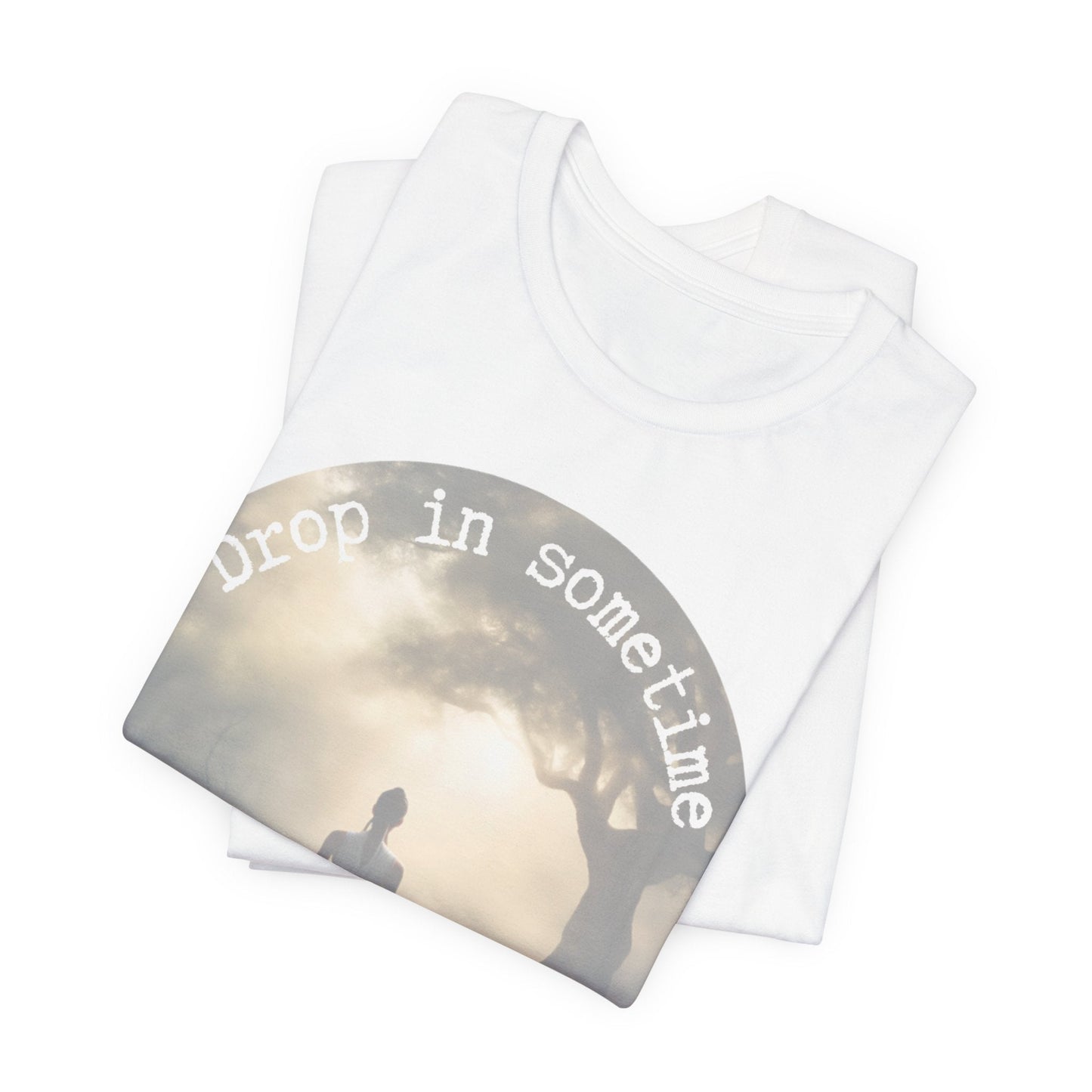 Drop In Sometime T-Shirt