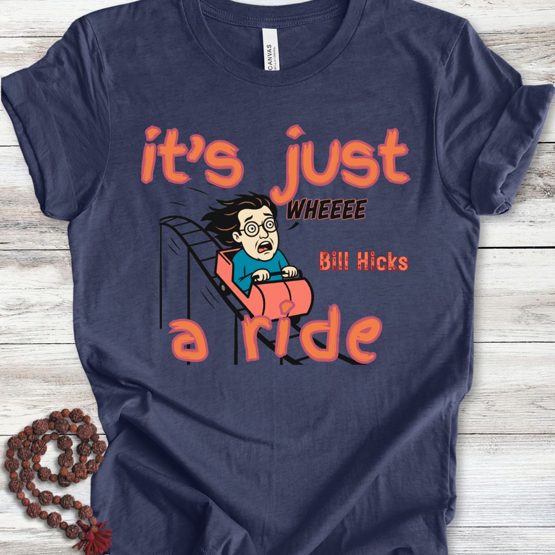 It's Just a Ride T-shirt