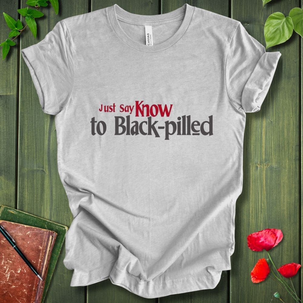 Just Say Know T-Shirt