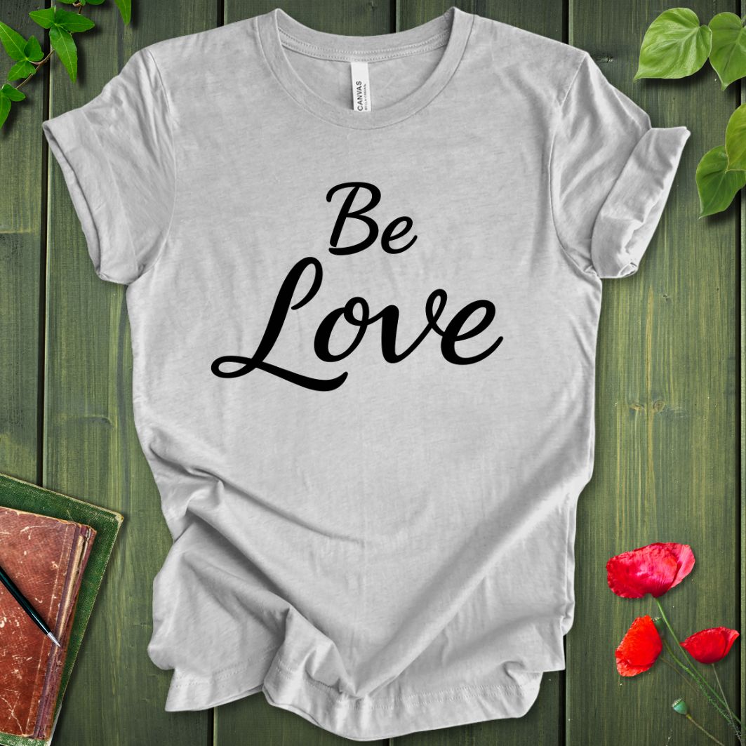 Be Love Meditator T-shirt