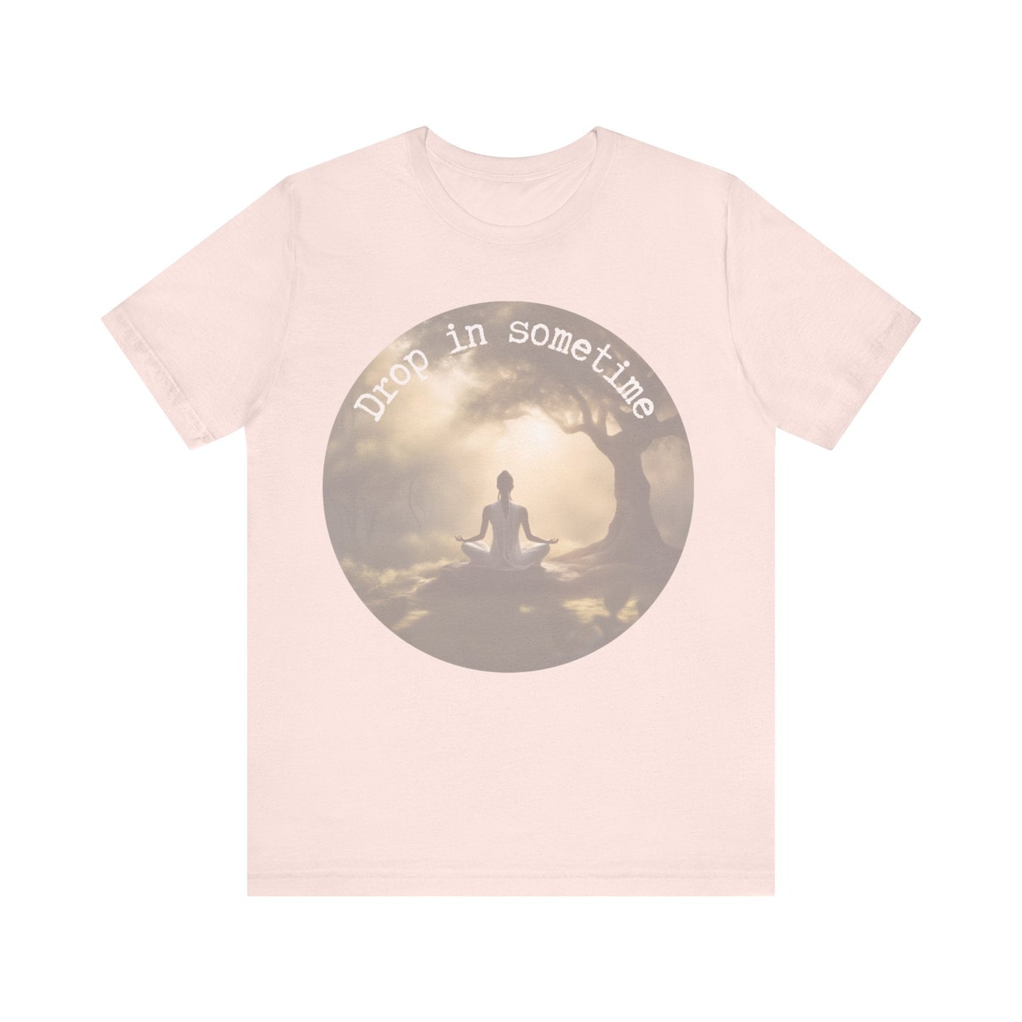 Drop In Sometime T-Shirt