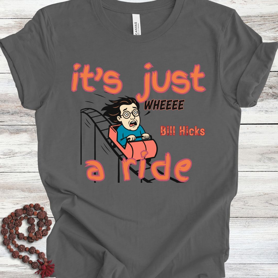 It's Just a Ride T-shirt