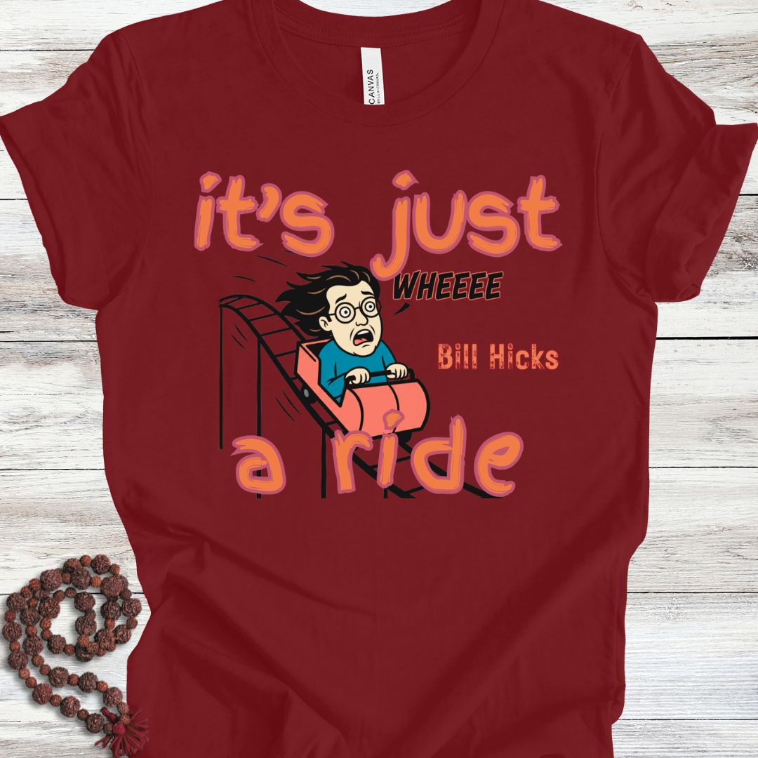 It's Just a Ride T-shirt