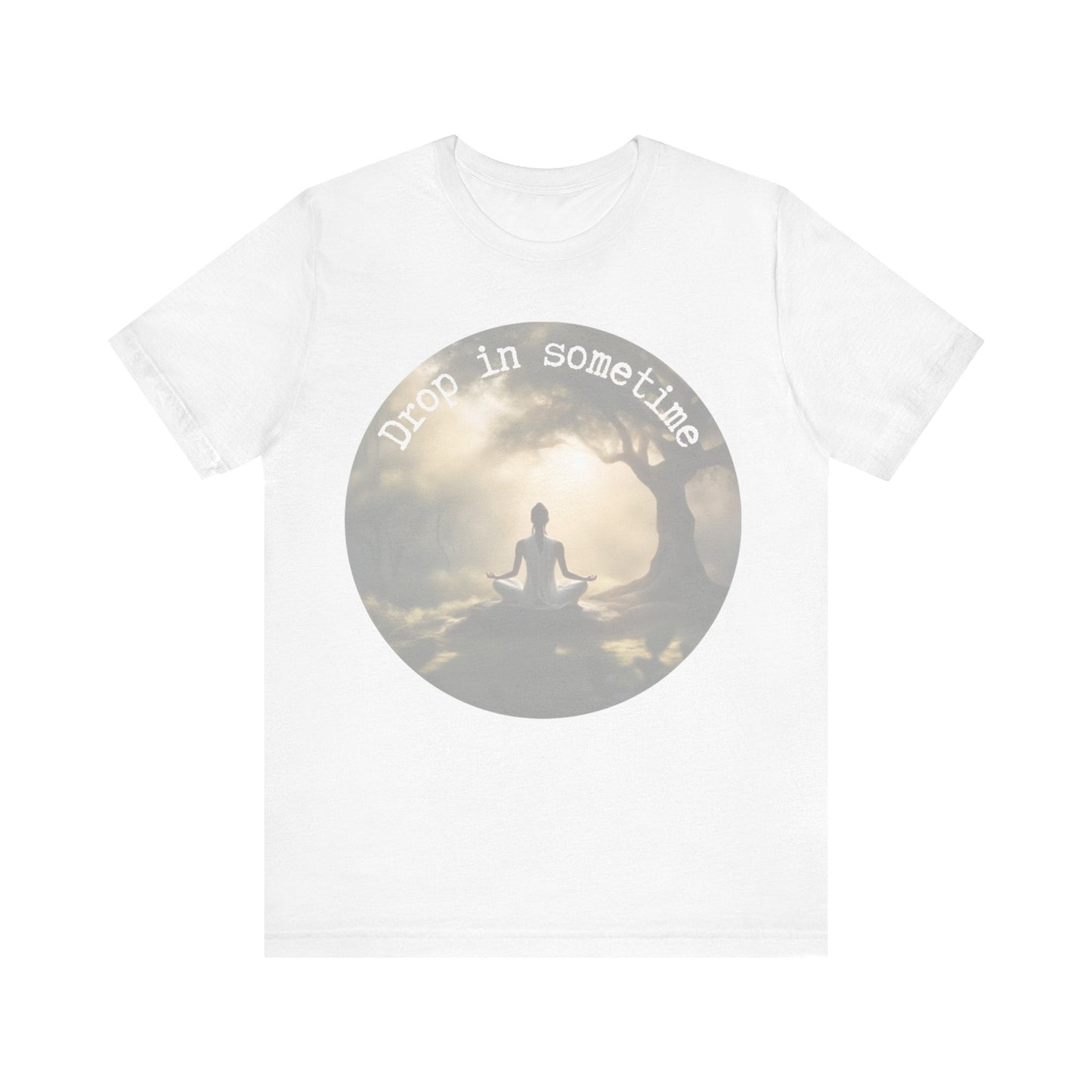 Drop In Sometime T-Shirt