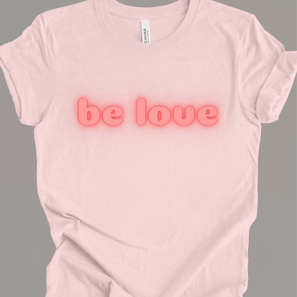 Be Love Glow T-Shirt