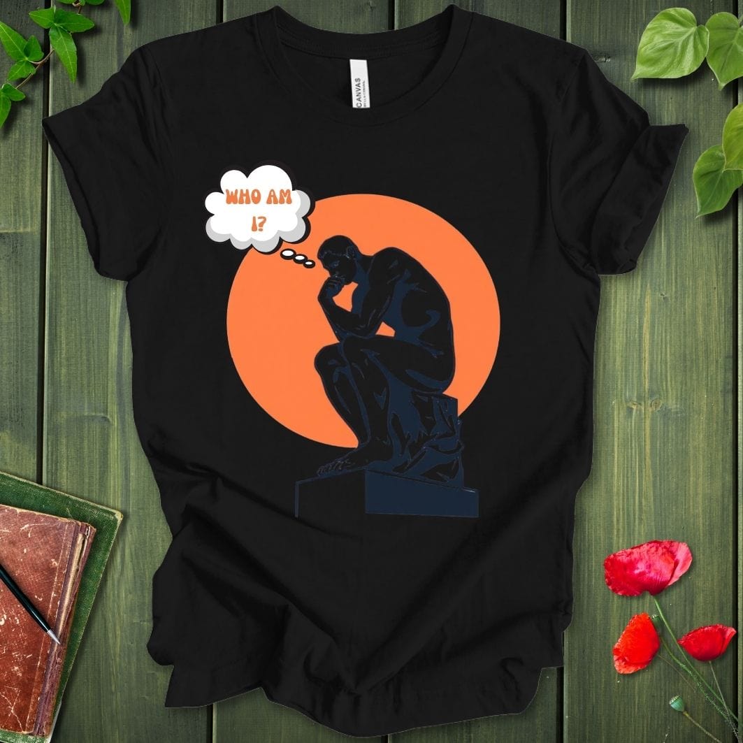Who Am I Thinker T-Shirt