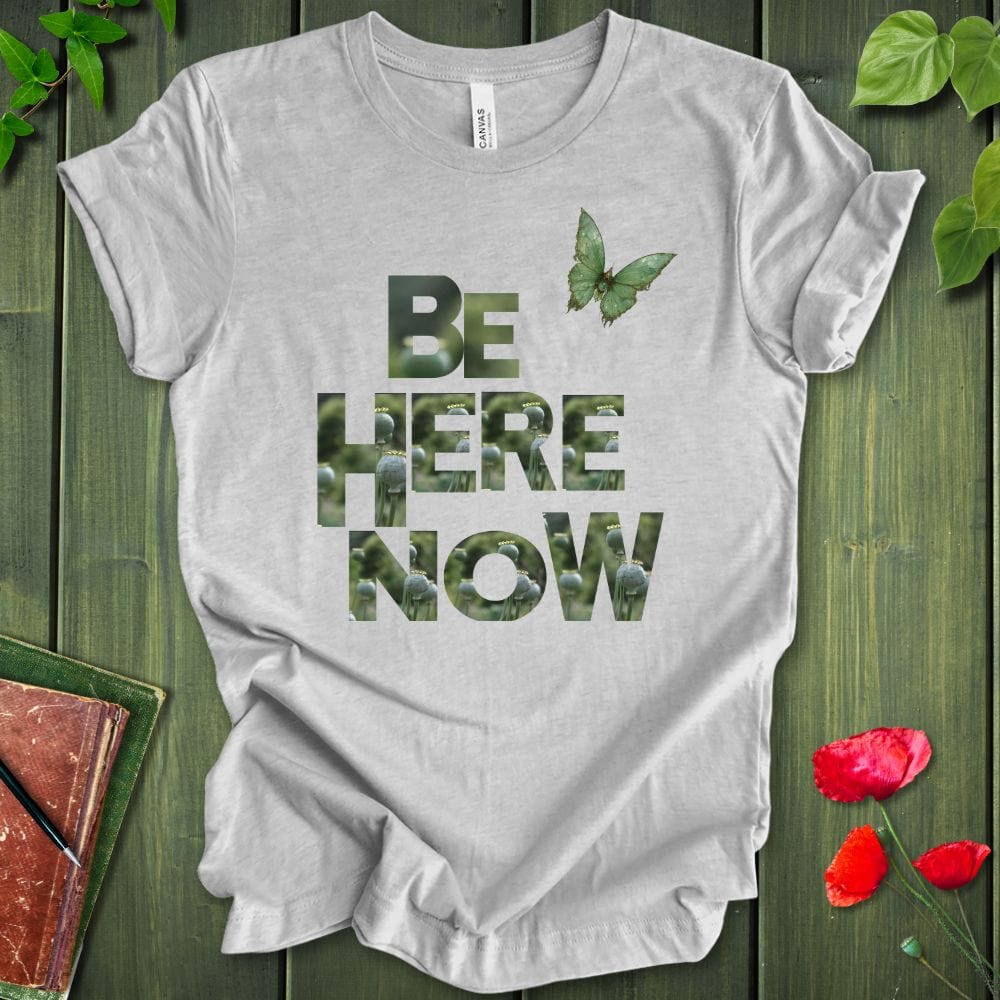Be Here Now B.fly T-shirt