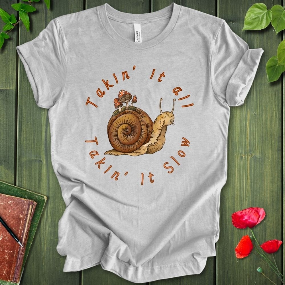 Takin' It Slow T-Shirt