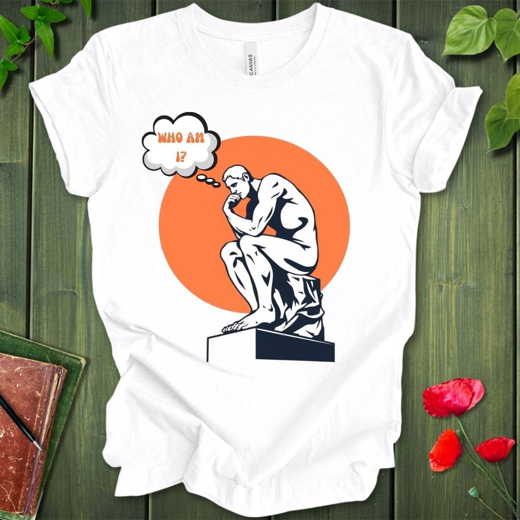 Who Am I Thinker T-Shirt