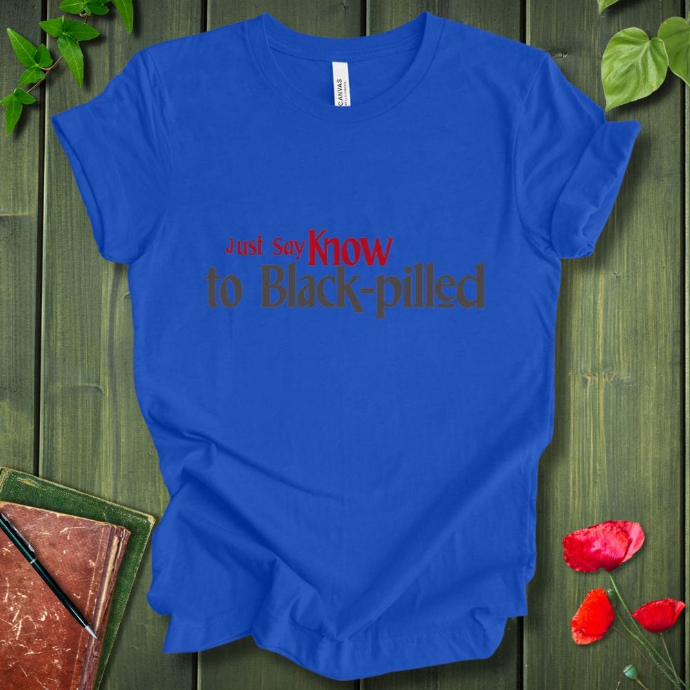 Just Say Know T-Shirt