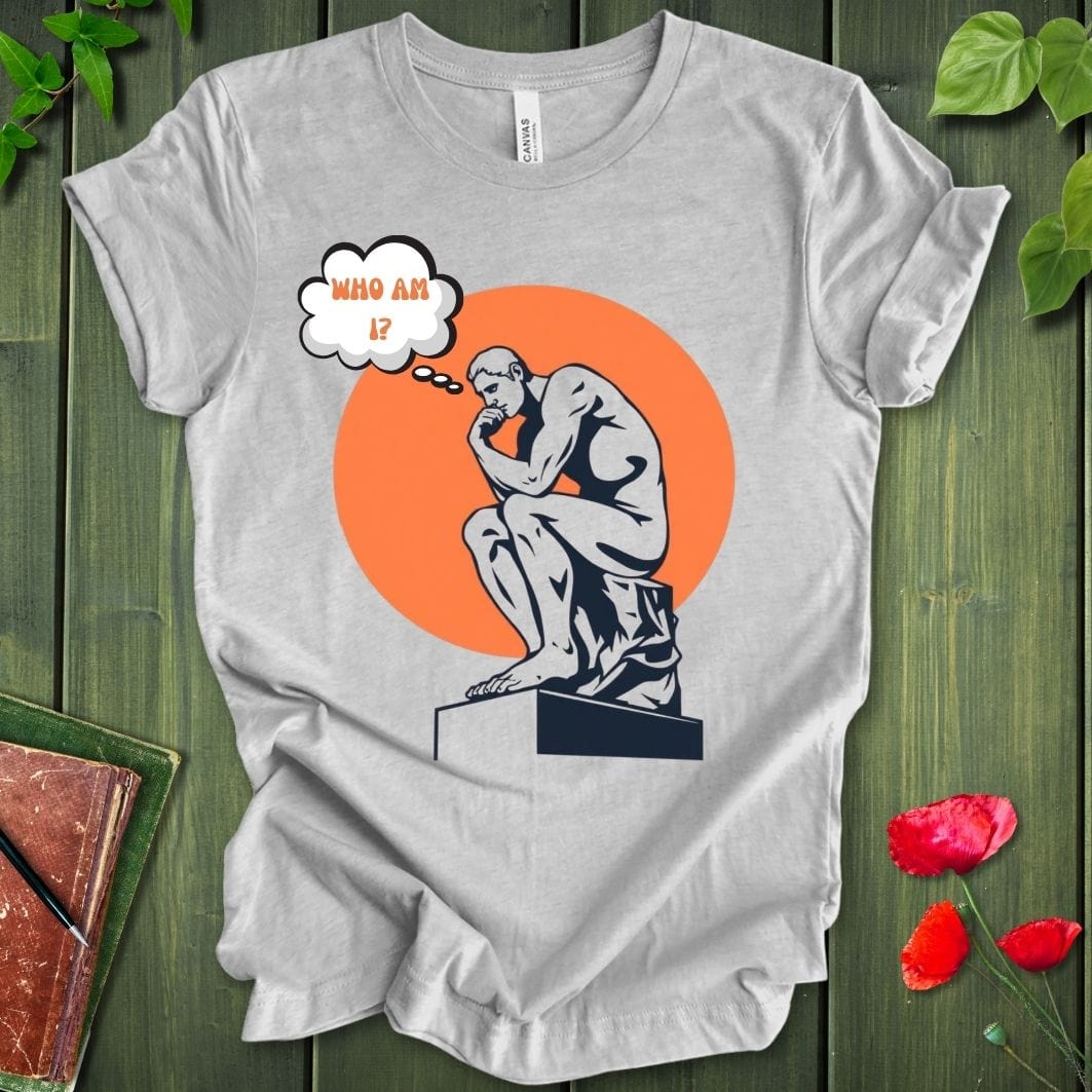 Who Am I Thinker T-Shirt