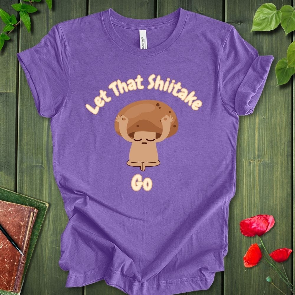 Let That Shiitake T-Shirt