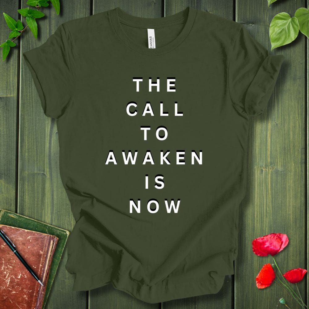 The Call To Awaken Is Now T-Shirt