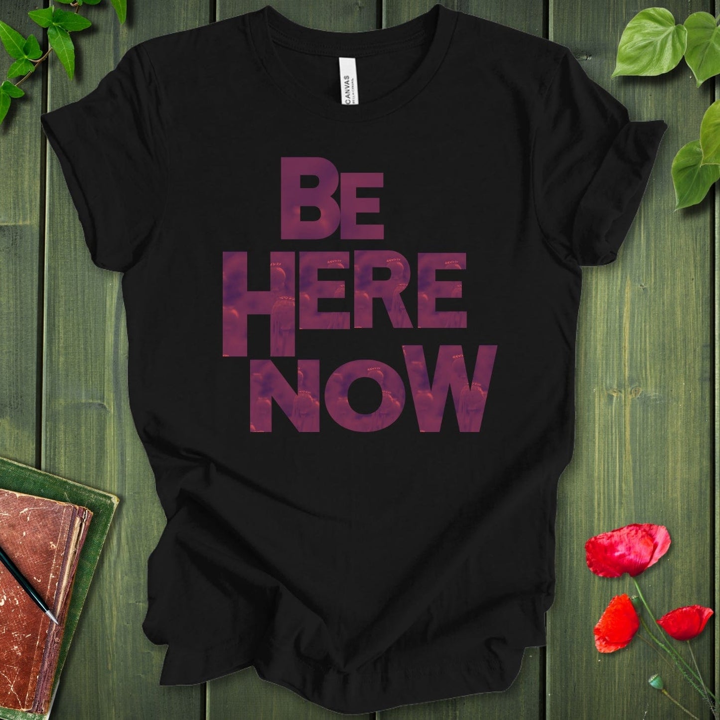BE HERE NOW POPPY T-SHIRT