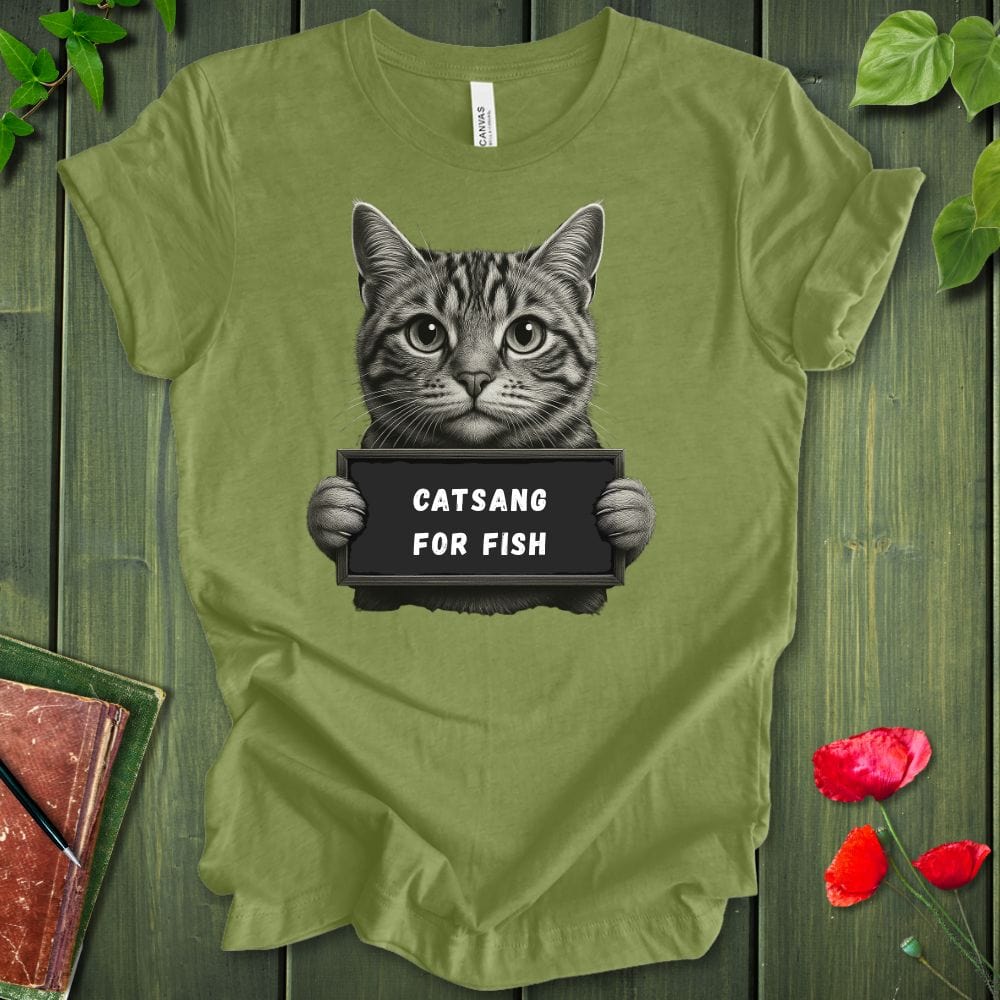 Catsang For Fish T-Shirt