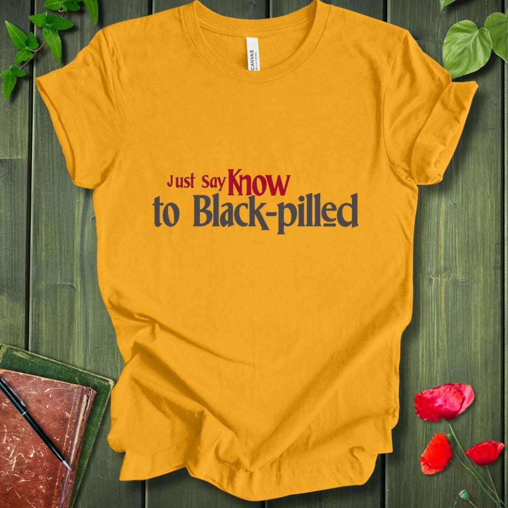Just Say Know T-Shirt