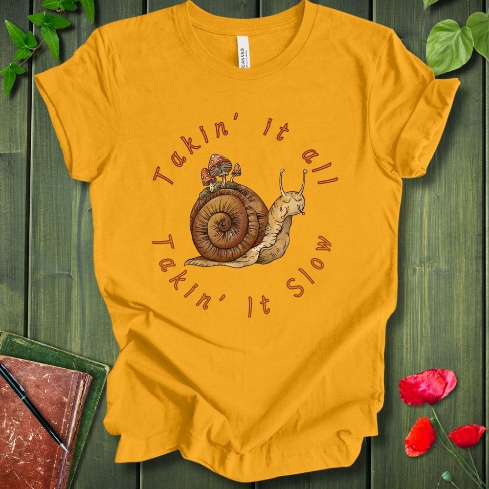 Takin' It Slow T-Shirt