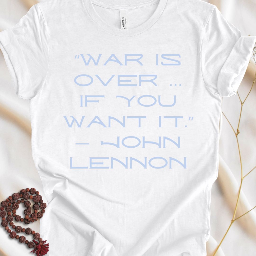 War Is Over T-shirt