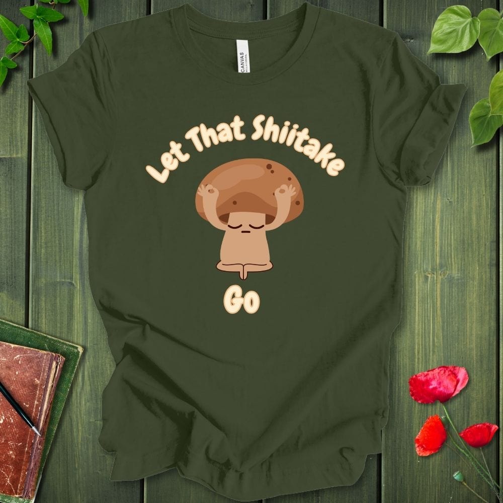 Let That Shiitake T-Shirt