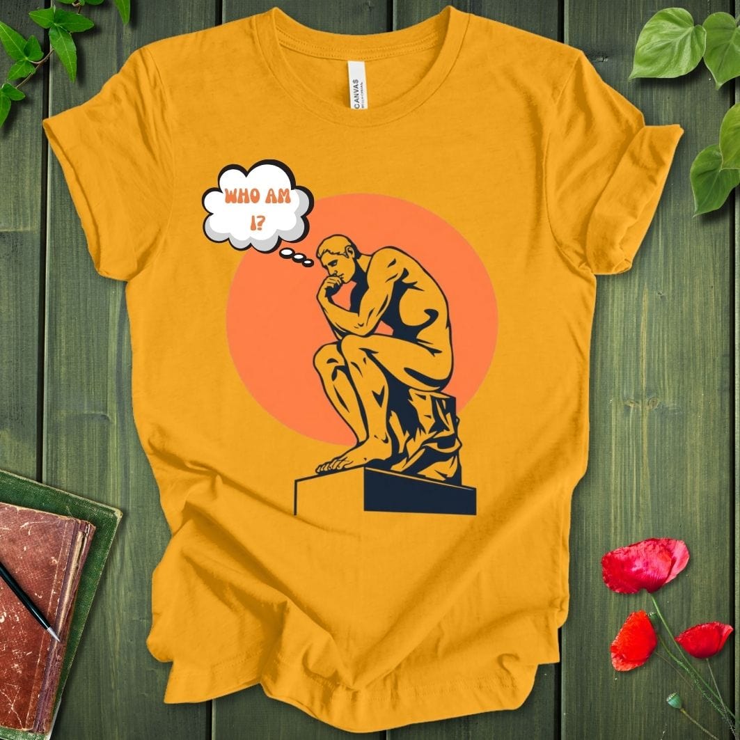 Who Am I Thinker T-Shirt