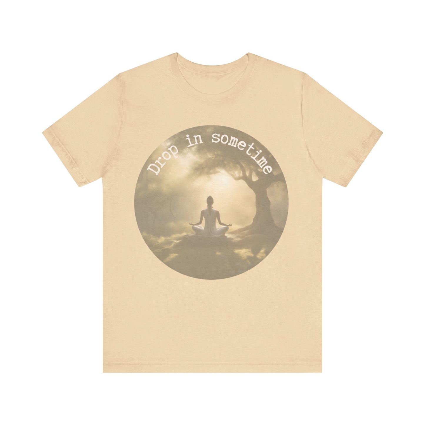 Drop In Sometime T-Shirt