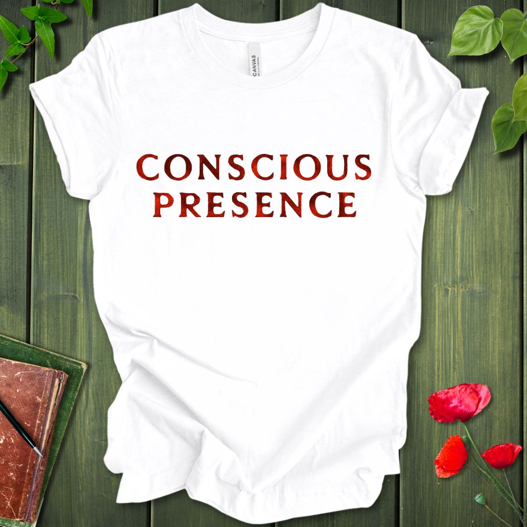 Conscious Presence T-shirt
