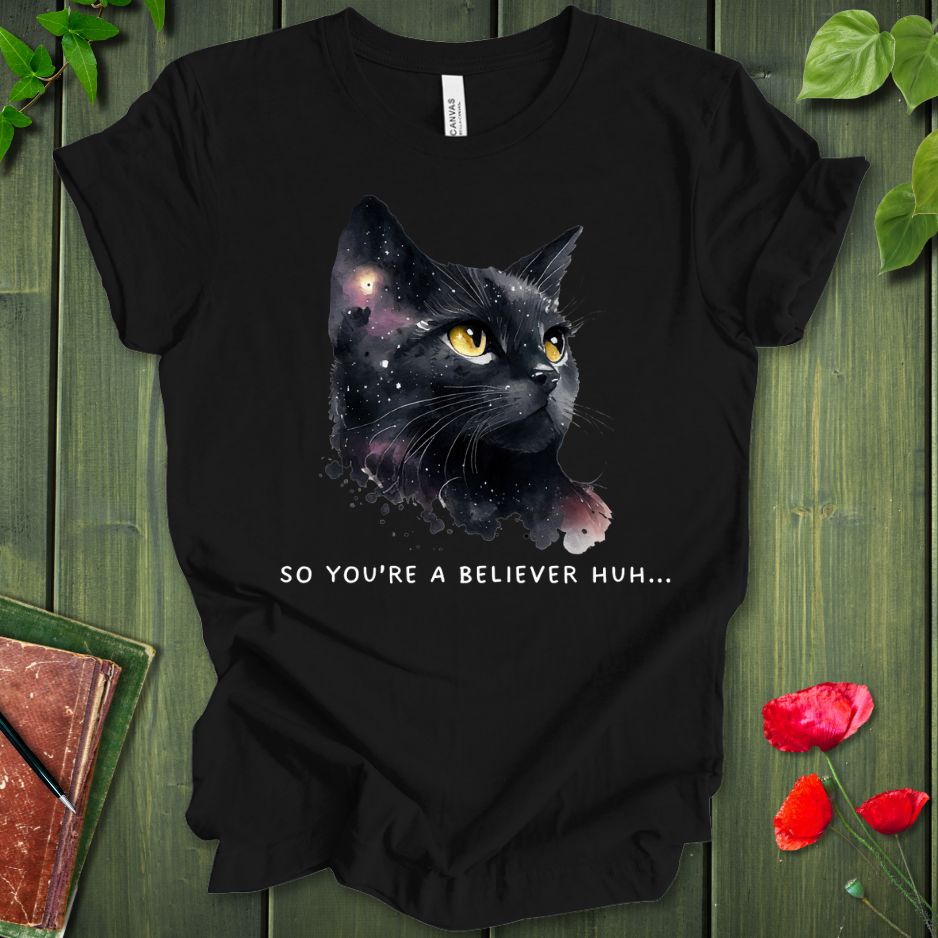 So You're A Believer T-shirt