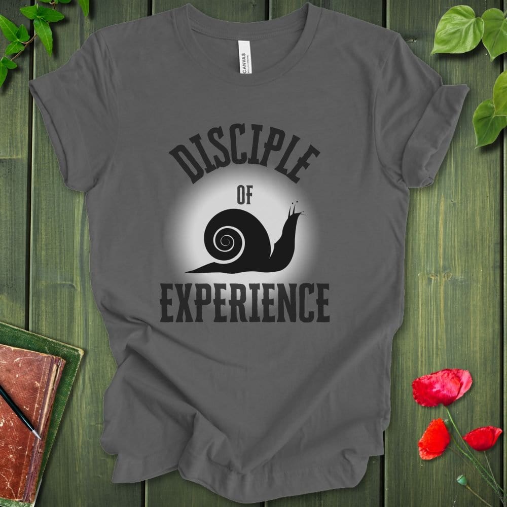 Disciple of Experience T-Shirt