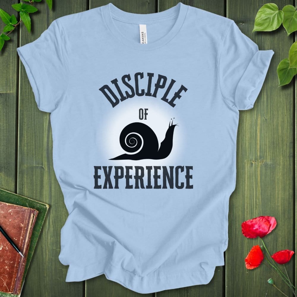 Disciple of Experience T-Shirt