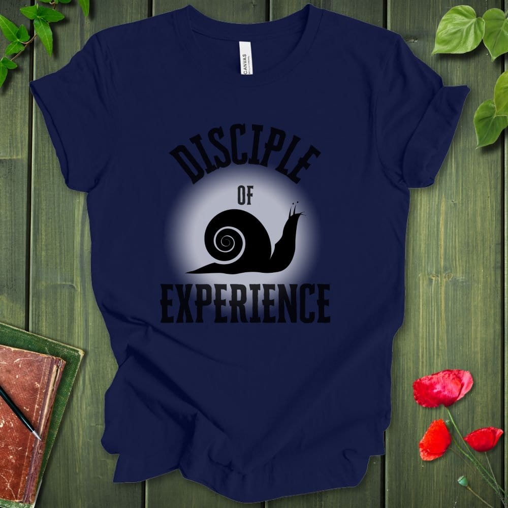 Disciple of Experience T-Shirt