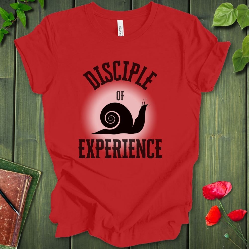 Disciple of Experience T-Shirt