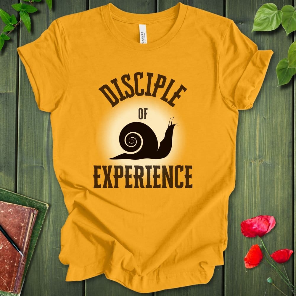 Disciple of Experience T-Shirt