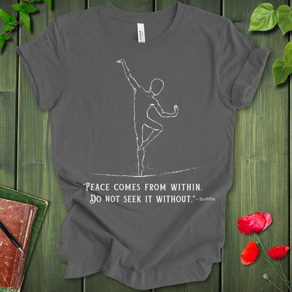 Buddha Quote: Peace Comes From Within T-Shirt